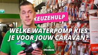 Welke waterpomp kies ik voor mijn caravan  Keuzehulp  Obelink [upl. by Arika]