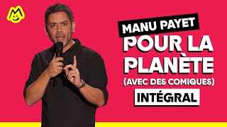 Manu Payet  Pour la planète Avec des comiques – Spectacle complet [upl. by Miehar]