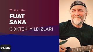 Fuat Saka  Gökteki Yıldızları I Lazutlar © 1997 Kalan Müzik [upl. by Annaig]