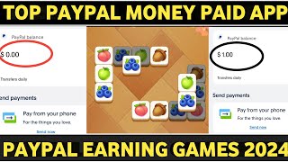 Top PayPal Money Paid Games 2024  PayPal Earning Apps With Payment Proof [upl. by Ssitruc562]