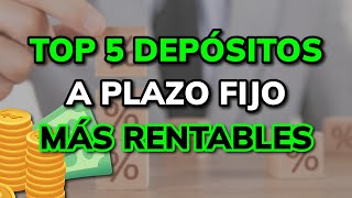 🥇 LOS 5 DEPÓSITOS A PLAZO FIJO MÁS RENTABLES 2024 [upl. by Kletter]