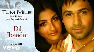 Dil Ibaadat Audio Song  Tum MileEmraan HashmiSoha Ali KhanPritamKKSayeed Quadri [upl. by Yraht]