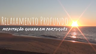 Meditação Guiada em Português  Relaxamento Profundo [upl. by Shalom530]