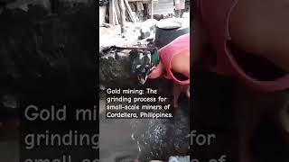 Smallscale miner of Benguet Cordellera Grinding Process Part 1 goldmines miner work life [upl. by Nottarts]