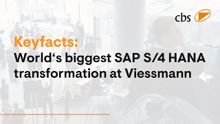 Keyfacts Worlds biggest SAP S4HANA transformation at Viessmann [upl. by Esinaj816]