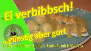 Ei verbibbsch GÜNSTIG ABER GUT Senfsoße mit Ei oder auch Senfeier gesund und lecker [upl. by Asilaj753]