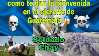 ¡Como te dan la Bienvenida en el ejército de Guatemala 2020 les cuento mi historia Soldado Chay [upl. by Linetta211]