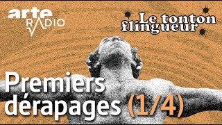 Premiers dérapages  Le tonton flingueur 14  ARTE Radio Podcast [upl. by Dougall]