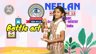 Neelan School Guduvancheri Talented Kid Bottle Art  Grade 5Vishalini [upl. by Arbmahs777]