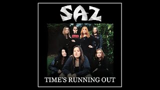 SAZ  Times Running Out [upl. by Velda]