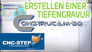 CNCSTEP  ConstruCam  3D  Erstellen einer Tiefengravur  CNC Gravieren [upl. by Tletski765]