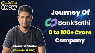 Jitendra Dhaka Exclusive Interview on Building 0 to 10 Lakh Jobs BankSathi  Jhalko India Show [upl. by Civ936]