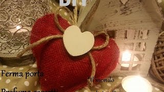 DIY Cuore fermaporta o profuma cassettiidea regaloChristmas gift [upl. by Brunk]