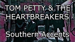 TOM PETTY amp THE HEARTBREAKERS  Southern Accents Lyric Video [upl. by Remled]