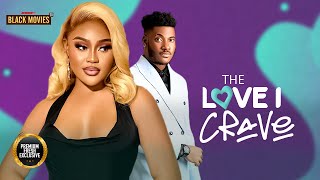 THE LOVE I CRAVE  CHIOMA NWAOHA CHIDI DIKE MIKE GODSON Latest Nigerian Movie 2024 [upl. by Dottie]