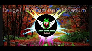 kangal endrum unnai thedum dj remix song  tamil dj songs  Dj Vishnu Entertainment [upl. by Eirroc]