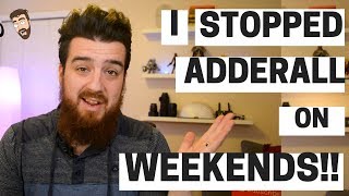 Why I STOPPED Adderall on Weekends [upl. by Prestige]