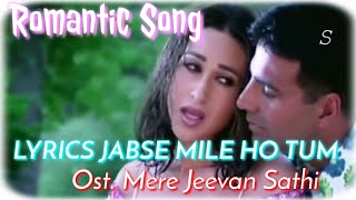 LYRICS JAB SE MILE HO TUM  OST MERE JEEVAN SATHI  AKSHAY KUMAR  KHARISMA KAPOOR  AMISHA PATEL [upl. by Gautier369]