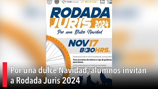 Por una dulce Navidad alumnos invitan a Rodada Juris 2024 [upl. by Nylyaj]