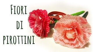 Come fare FIORI CON PIROTTINI da cucina Creativitàriciclo Arte per Te [upl. by Aneala]