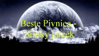 Beste Pivnica  Siroky jarcek [upl. by Adamski665]