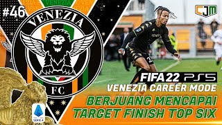 FIFA 22 Venezia Career Mode  Menuju Akhir Musim Kedua Venezia Malah Semakin Terpuruk 46 [upl. by Ishii38]