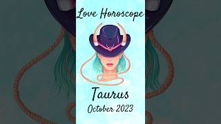 Taurus Love Horoscope October 2023 Blossoming Bonds Await [upl. by Otrebilif]