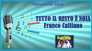 Tutto il resto è noia  Franco Califano  Karaoke Instrumental con Melodia  Kodana Karaoke [upl. by Haag]