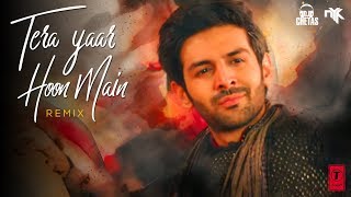 Tera Yaar Hoon Main Remix  DJ NYK x DJ Chetas  Sonu Ke Titu Ki Sweety  Arijit Singh [upl. by Conan]