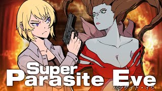 Super Parasite Eve [upl. by Nariko609]