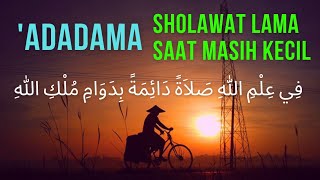 Sholawat Lama Waktu Kecil ADADAMA FI ILMILLAHI SHOLATAN  Pujian Sebelum Sholat Setelah Adzan [upl. by Chrissy335]