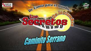 CAMINITO SERRANO LOS SECRETOS DE LA CUMBIA [upl. by Annaeiluj]