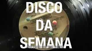 Disco da Semana  T01EP01  Toninho Horta “Terra dos Pássaros” [upl. by Deck]