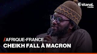 AfriqueFrance  Cheikh Fall 🇸🇳 à Macron 🇫🇷 [upl. by Jet]