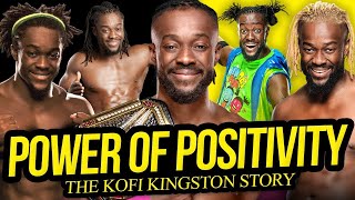 POWER OF POSITIVITY  The Kofi Kingston Story Full Career Documentary [upl. by Karlis]