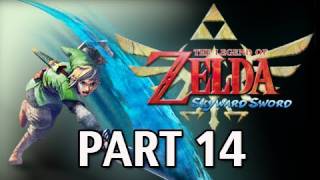 Legend of Zelda Skyward Sword  Walkthrough Part 14 Lets Play HD Gameplay amp Commentary [upl. by Amaleta]