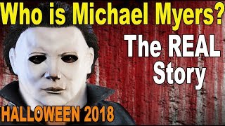 Halloween 2018 Michael Myers The REAL Story HD The True Story Of Halloweens Michael Myers [upl. by Amary]