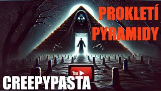 PROKLETÍ PYRAMIDY II CREEPYPASTA creepypasta czech fyp foryou [upl. by Ahsienaj]