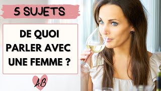 De quoi parler avec une femme [upl. by Uni]