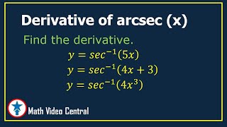 Derivative of Arcsec x  Calculus  Math Video Central [upl. by Harald]