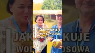 Woda kokosowa jak smakuje w Meksyku🥥 [upl. by Lertram]