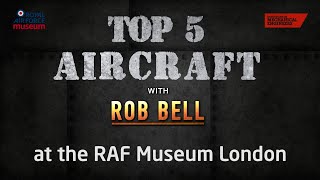 Londons Top 5 Aircraft with Rob Bell [upl. by Danelle]