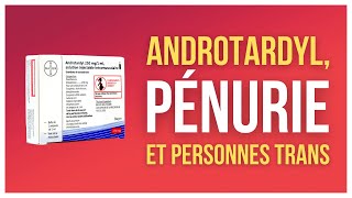 FTM Français Androtardyl pénurie et personnes trans Conseils [upl. by Akemak]