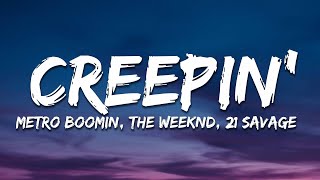 Metro Boomin The Weeknd 21 Savage  Creepin Lyrics [upl. by Eneroc]