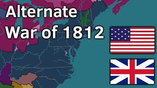 Alternate War of 1812 [upl. by Alletse]