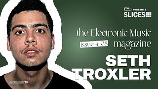 408 SLICES presents Seth Troxler [upl. by Raviv]