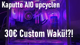 Ich habe eine Custom WaKü für 30€ gebaut AIO gemoddet [upl. by Syman157]