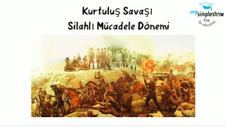 Kurtuluş Savaşı Silahlı Mücadele Dönemi [upl. by Woodrow]