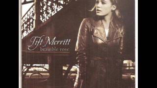 Tift Merritt  I Know Him Too [upl. by Gnen52]