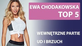 Ewa Chodakowska  TOP 5 Wewnętrzne partie ud i brzuch [upl. by Aeriela]